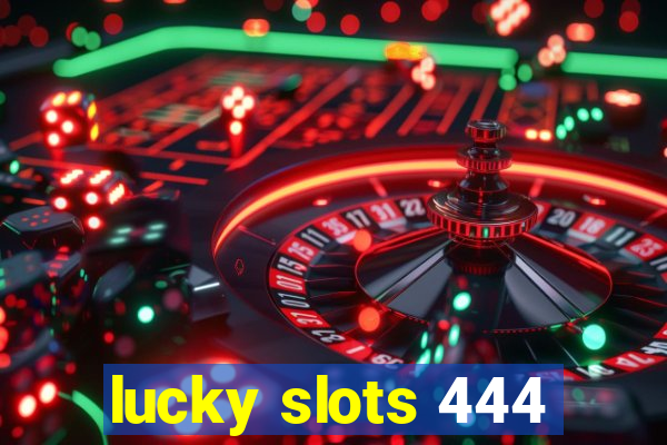 lucky slots 444